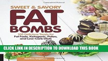 [PDF] Sweet and Savory Fat Bombs: 100 Delicious Treats for Fat Fasts, Ketogenic, Paleo, and