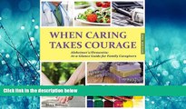 Online eBook When Caring Takes Courage - Alzheimer s/Dementia: At A Glance Guide for Family