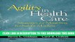 New Book Agility in Health Care: Strategies for Mastering Turbulent Markets