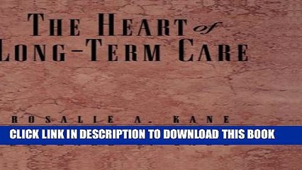[PDF] The Heart of Long-Term Care Full Colection