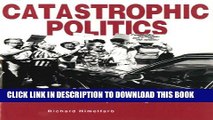 [PDF] Catastrophic Politics: The Rise and Fall of the Medicare Catastrophic Coverage Act of 1988