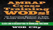 New Book WODs: AMRAP Cross Training WODs! 100 Convenient Workouts to Build a Healthy Strong