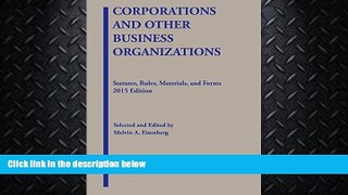 complete  Corporations and Other Business Organizations: Statutes, Rules, Materials and Forms,