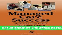 New Book Managed Care Success: Reducing Risk While Increasing Patient Satisfaction