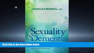 Online eBook Sexuality and Dementia: Compassionate and Practical Strategies for Dealing with