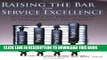 Collection Book Raising the Bar on Service Excellence: The Health Care Leader s Guide to Putting