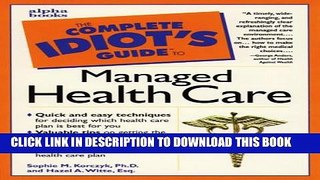 Collection Book Complete Idiot s Guide to Managed Health Care (The Complete Idiot s Guide)