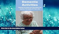 Enjoyed Read Dementia Activites: Keeping Occupied and Stimulated Can Improve Their Quality of Life