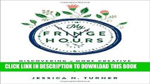 [Read PDF] My Fringe Hours: Discovering a More Creative and Fulfilled Life Ebook Online