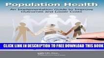 New Book Population Health: An Implementation Guide to Improve Outcomes and Lower Costs