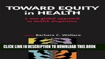 [PDF] Toward Equity in Health: A New Global Approach to Health Disparities Popular Online