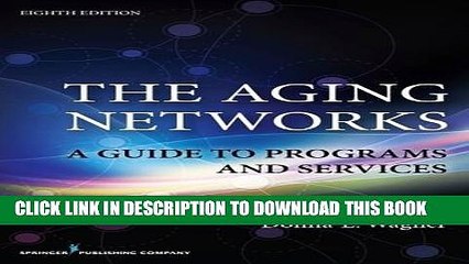 [PDF] The Aging Networks, 8th Edition: A Guide to Programs and Services Popular Colection