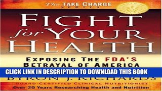 Collection Book Fight for Your Health: Exposing the FDA s Betrayal of America