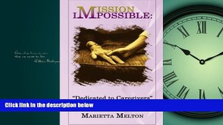 Enjoyed Read Mission Impossible: Dedicated to Caregivers