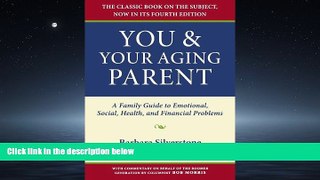 For you You and Your Aging Parent: A Family Guide to Emotional, Social, Health, and Financial