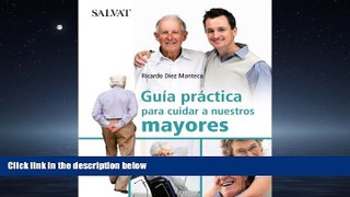 For you Guia practica para cuidar a nuestros mayores / Practical Guide to care for our elders