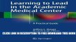 New Book Learning to Lead in the Academic Medical Center: A Practical Guide