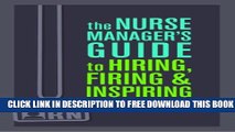 Collection Book The Nurse Manager s Guide to Hiring, Firing   Inspiring