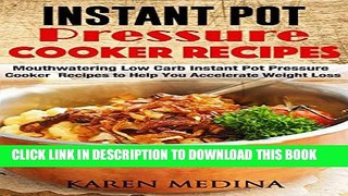 [PDF] Instant Pot Pressure Cooker Recipes: Mouthwatering Low Carb Instant Pot Pressure Cooker