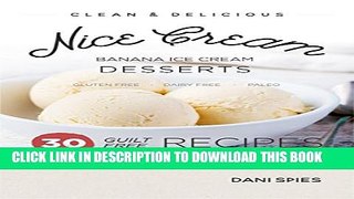 [PDF] Nice Cream: 30 Guilt Free Banana Ice Cream Dessert Recipes: (Dairy Free   Paleo) Popular
