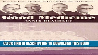 Collection Book Good Medicine: Four Las Vegas Doctors And The Golden Age Of Medicine