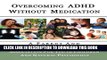 Collection Book Overcoming ADHD Without Medication: A Parent and Educator s Guidebook