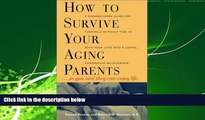 Enjoyed Read How to Survive Your Aging Parents: So You and They Can Enjoy Life, Second Edition