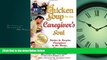 Online eBook Chicken Soup for the Caregiver s Soul: Stories to Inspire Caregivers in the Home,