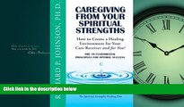 Online eBook Caregiving from Your Spiritual Strengths: The Ten Fundamental Principles for Optimal