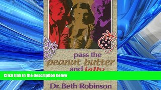Choose Book Pass the Peanut Butter and Jelly: Inspirational Stories for Sandwiched Families