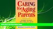 Choose Book Caring for Aging Parents: Straight Answers That Help You Serve Their Needs Without