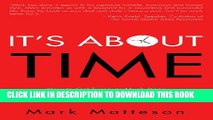 [Read PDF] It s About TIME: How to Get Twice as Much Done in Half the Time and Enjoy Balance and