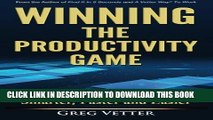 [Read PDF] Winning The Productivity Game: 201 Time-Saving Solutions to Work Smarter, Faster and