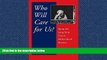 For you Who Will Care For Us?: Aging and Long-Term Care in Multicultural America