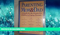 Popular Book Parenting Mom and Dad: A Guide for the Grown-Up Children of Aging Parents