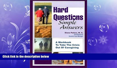 Online eBook Hard Questions, Simple Answers: A Workbook for Taking the Crisis Out of Caregiving