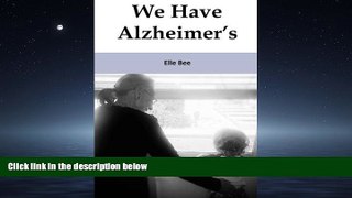 Online eBook We Have Alzheimer s: The lonely road.