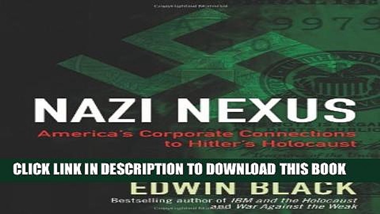 [PDF] Nazi Nexus: America s Corporate Connections to Hitler s Holocaust Full Online