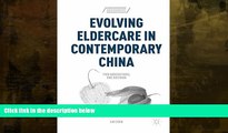 Choose Book Evolving Eldercare in Contemporary China: Two Generations, One Decision (Series in