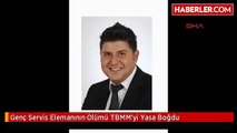 Genç Servis Elemanının Ölümü TBMM'yi Yasa Boğdu