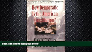 FAVORITE BOOK  How Democratic is the American Constitution? Second Edition