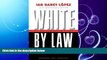 FULL ONLINE  White by Law 10th Anniversary Edition: The Legal Construction of Race (Critical