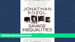 Free [PDF] Downlaod  Savage Inequalities: Children in America s Schools By Jonathan Kozol READ