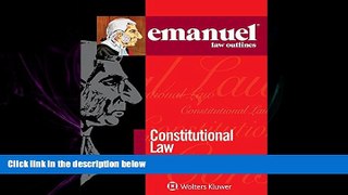 complete  Emanuel Law Outlines: Constitutional Law