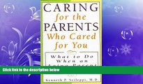 Popular Book Caring for the Parents Who Cared for You: What to Do When an Aging Parent Needs You