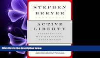 book online  Active Liberty: Interpreting Our Democratic Constitution