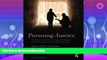 complete  Pursuing Justice: Traditional and Contemporary Issues in Our Communities and the World