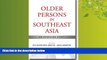 Enjoyed Read Older Persons in Southeast Asia: An Emerging Asset