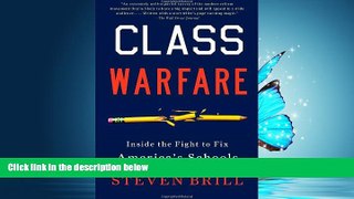 EBOOK ONLINE  Class Warfare: Inside the Fight to Fix America s Schools READ ONLINE