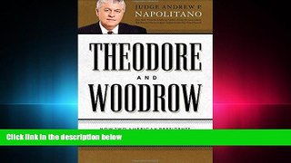 FULL ONLINE  Theodore and Woodrow: How Two American Presidents Destroyed Constitutional Freedom